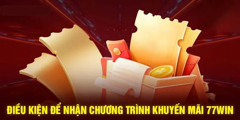 Điều kiện để đăng ký tham gia nhận khuyến mãi 77WIN